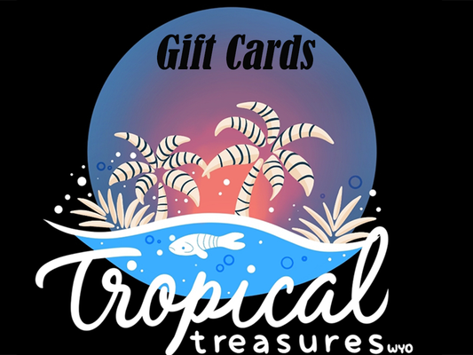 Gift Cards for Tropical Treasures Wyo